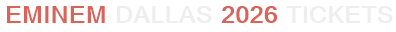 Eminem Dallas 2026 Tickets